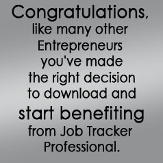 Congratulatios on making the decision to download job tracker professional
